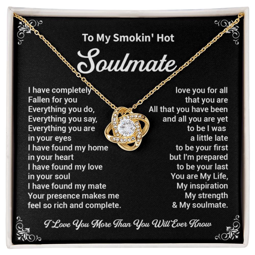 To mySmokin'Hot  soulmate i have completely.