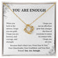 You are enough - you are enough
