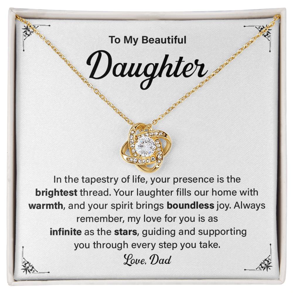 To My Beautiful Daughter. In The Tapestry of Life, Your presence is the brightest thread.