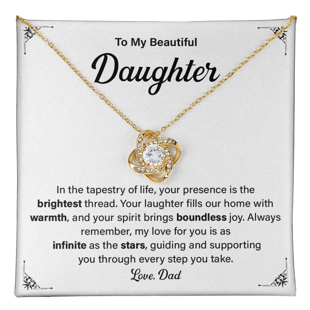 To My Beautiful Daughter. In The Tapestry of Life, Your presence is the brightest thread.