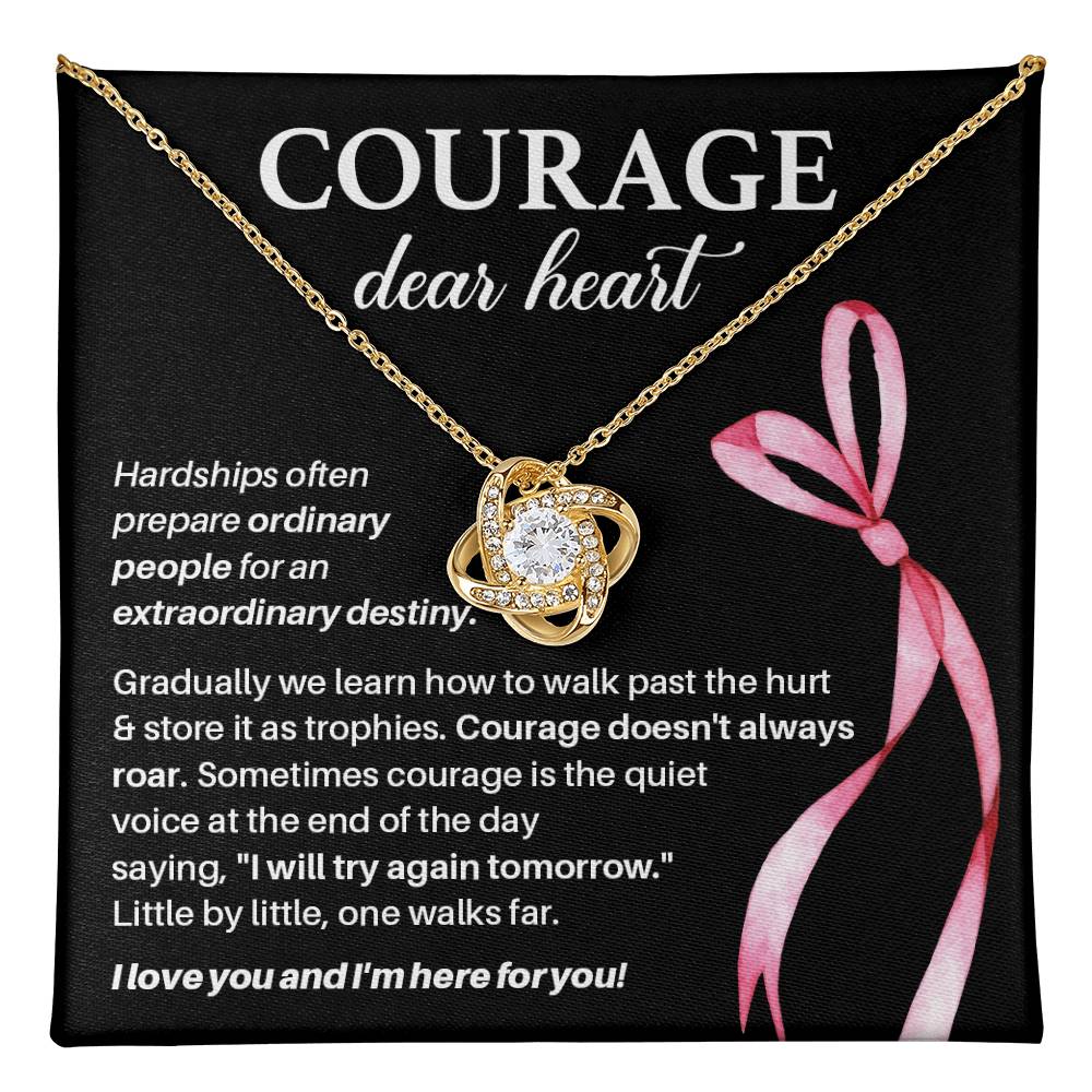 Courage, Dear Heart Overcoming Hardships Necklace Courage Necklace Extraordinary Destiny Jewelry Meaningful Gift For Cancer Patients Supportive Gift For Fighters Never Give Up Necklace Breast Cancer Necklace For Soulmate