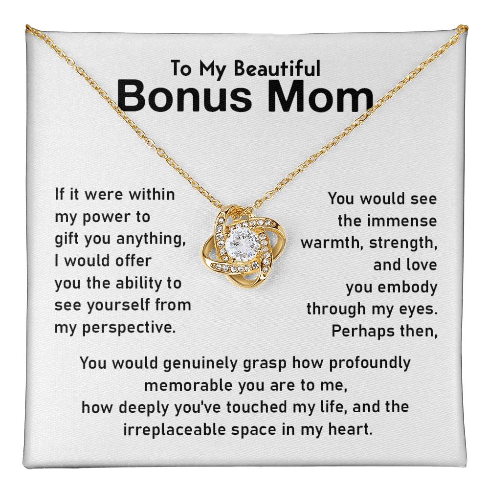 To My Beautiful Bonus Mom If it were within my power .