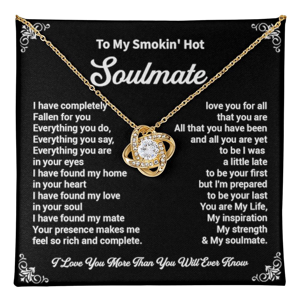 To mySmokin'Hot  soulmate i have completely.