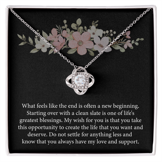 A New Beginning - Embrace The Opportunity To Create The Life You Deserve With Love And Support