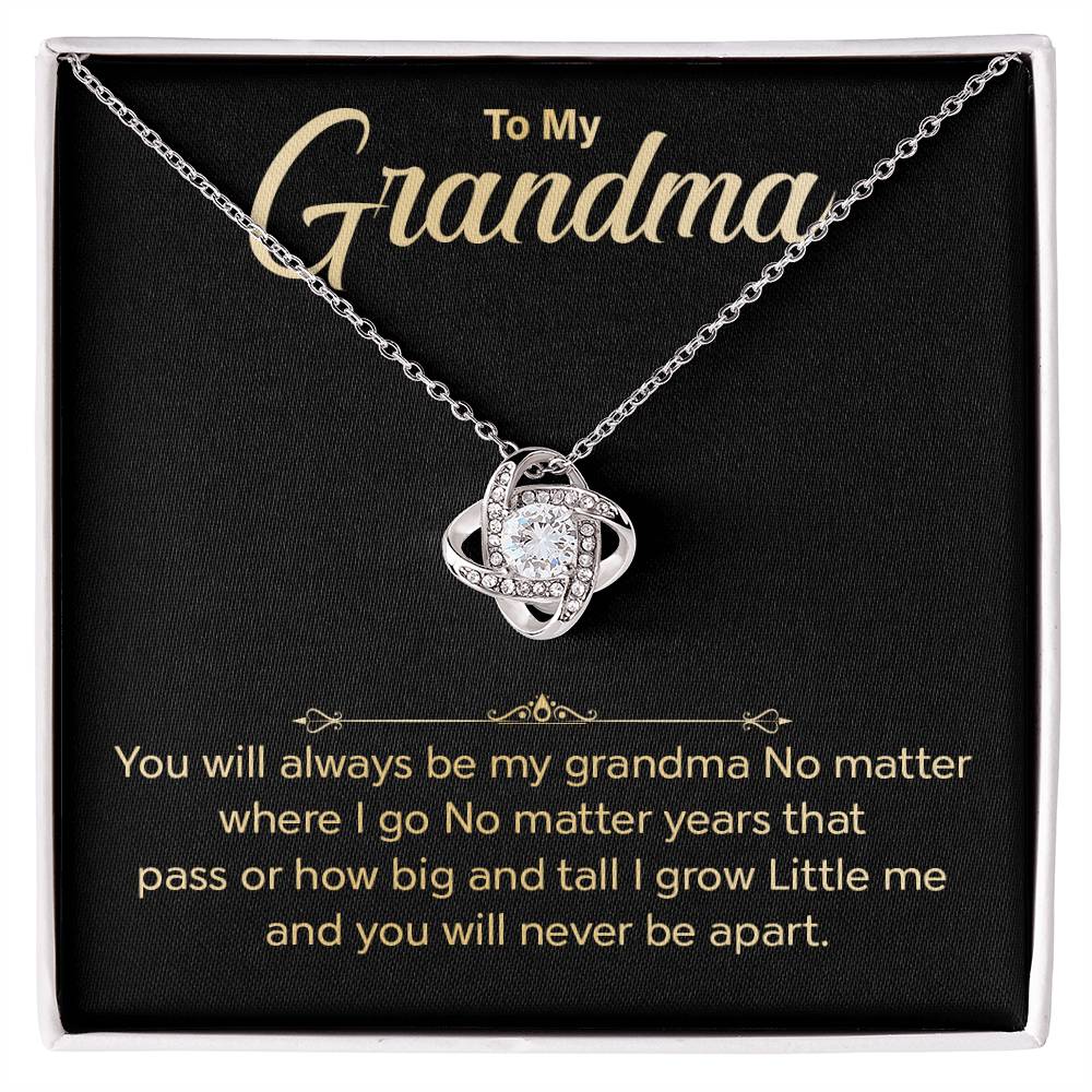 You will always be my grandma.