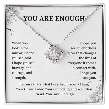 You are enough - you are enough