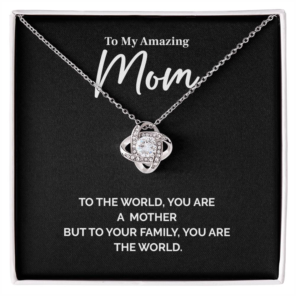 Mom Necklace Gift – To the World You Are a Mother Quote