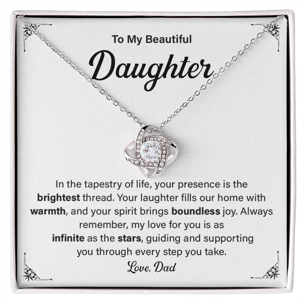 To My Beautiful Daughter. In The Tapestry of Life, Your presence is the brightest thread.