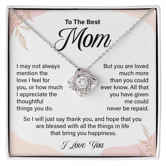 To the best mom i may not always.