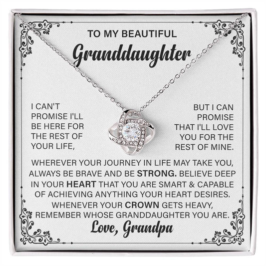 To My Granddaughter I Can't Promise I'll Be Here For The Rest Of Your Life, Love Grandpa.