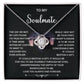 Soulmate Necklace Gift – Love You Always & Forever