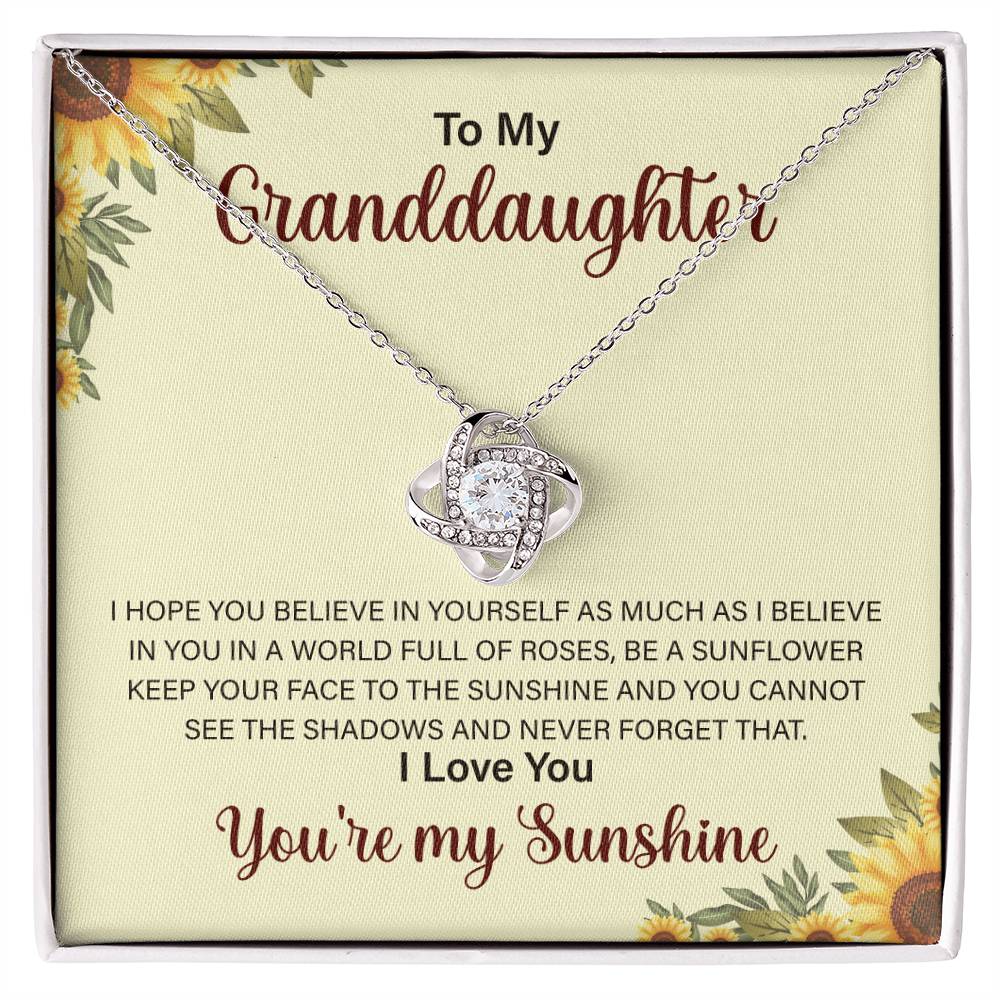 To My Granddaughter Love Knot Necklace, I Hope You Believe In Yourself, I Love You You're My Sunshine.