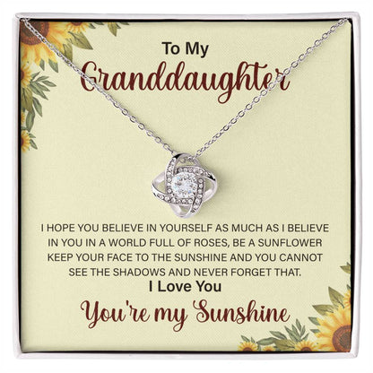 To My Granddaughter Love Knot Necklace, I Hope You Believe In Yourself, I Love You You're My Sunshine.
