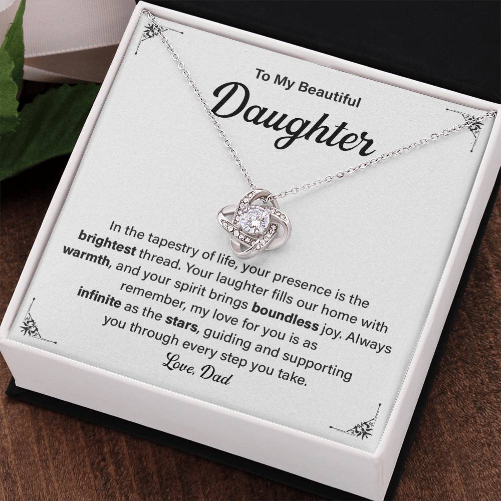 To My Beautiful Daughter. In The Tapestry of Life, Your presence is the brightest thread.