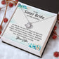 To My Sister Bride Necklace – Wedding Gift With Message Card