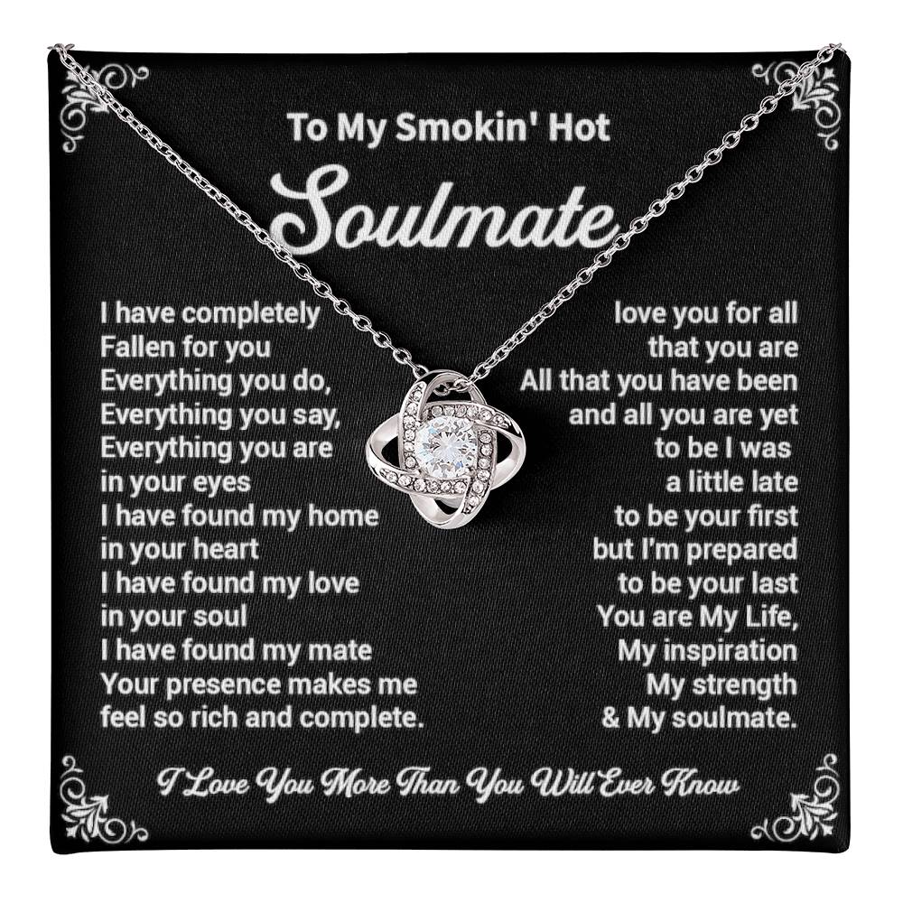 To mySmokin'Hot  soulmate i have completely.