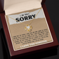 I m Turly sorry