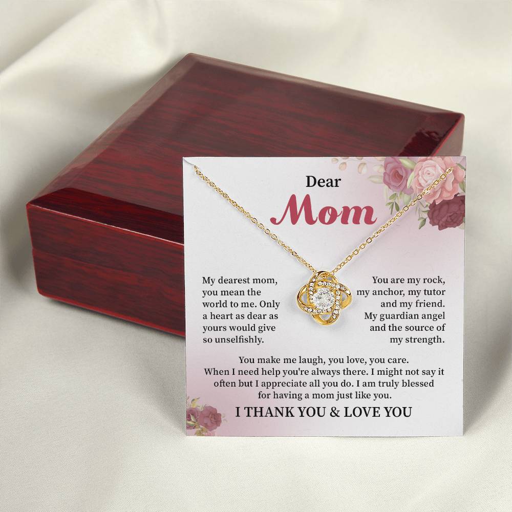 Dear Mom I Am Truly Blessed For Having A Mom Just Like You I Think You & Love You