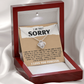 I m Turly sorry