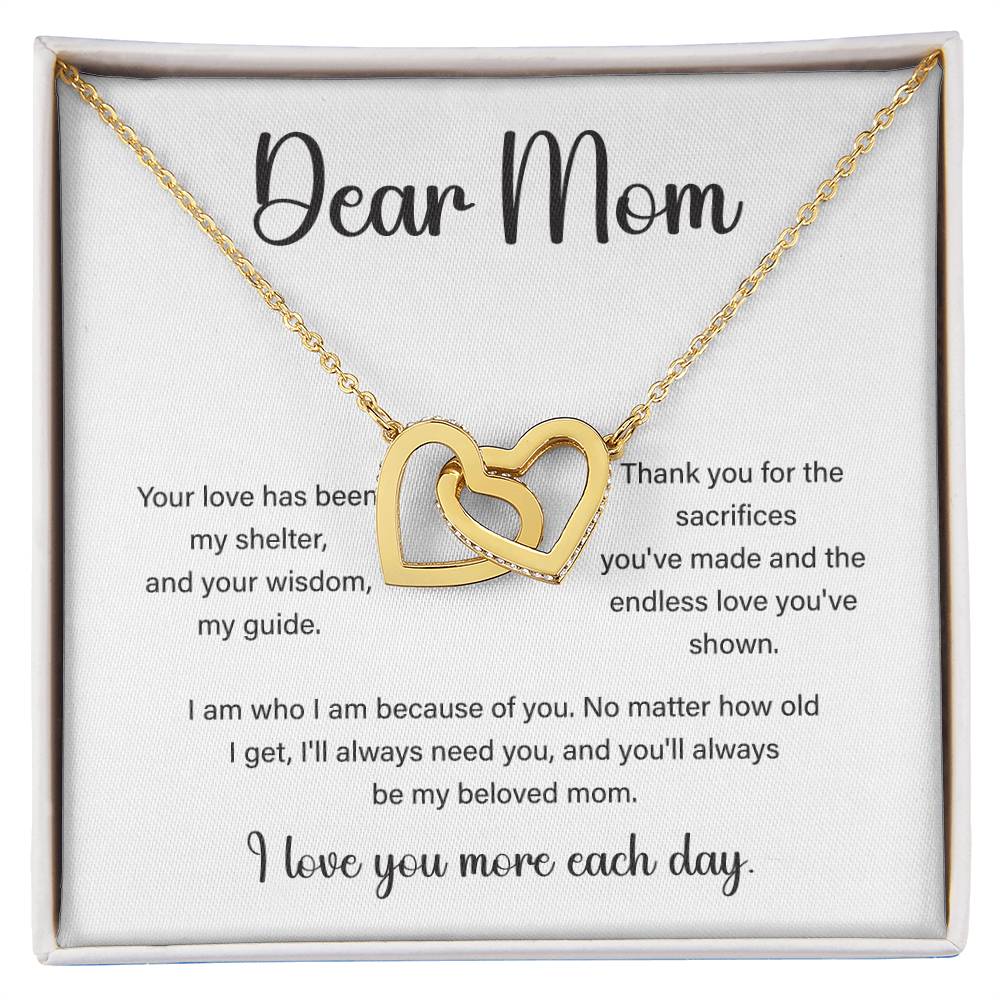 Dear mom your love has been my shelter.