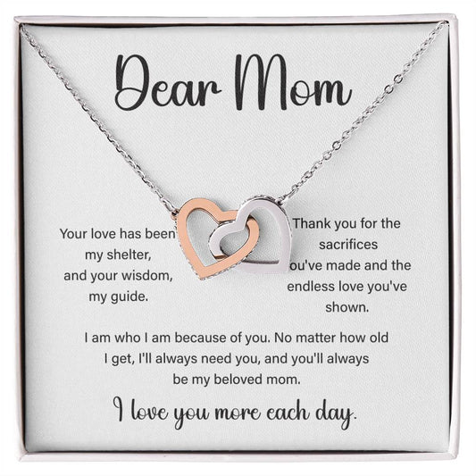 Dear mom your love has been my shelter.