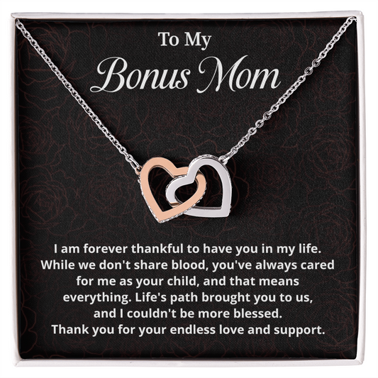 To My Bonus Mom  I am forever thankful to have you in my life.