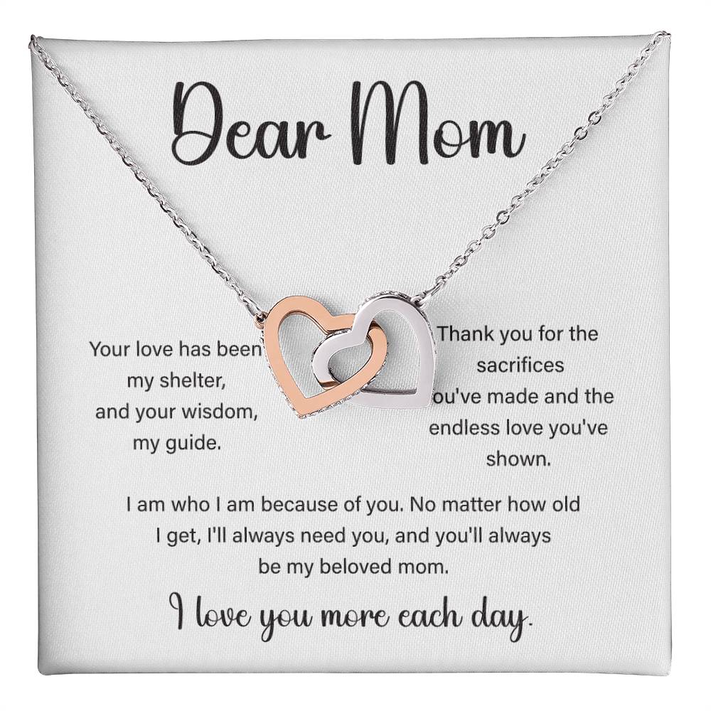 Dear mom your love has been my shelter.