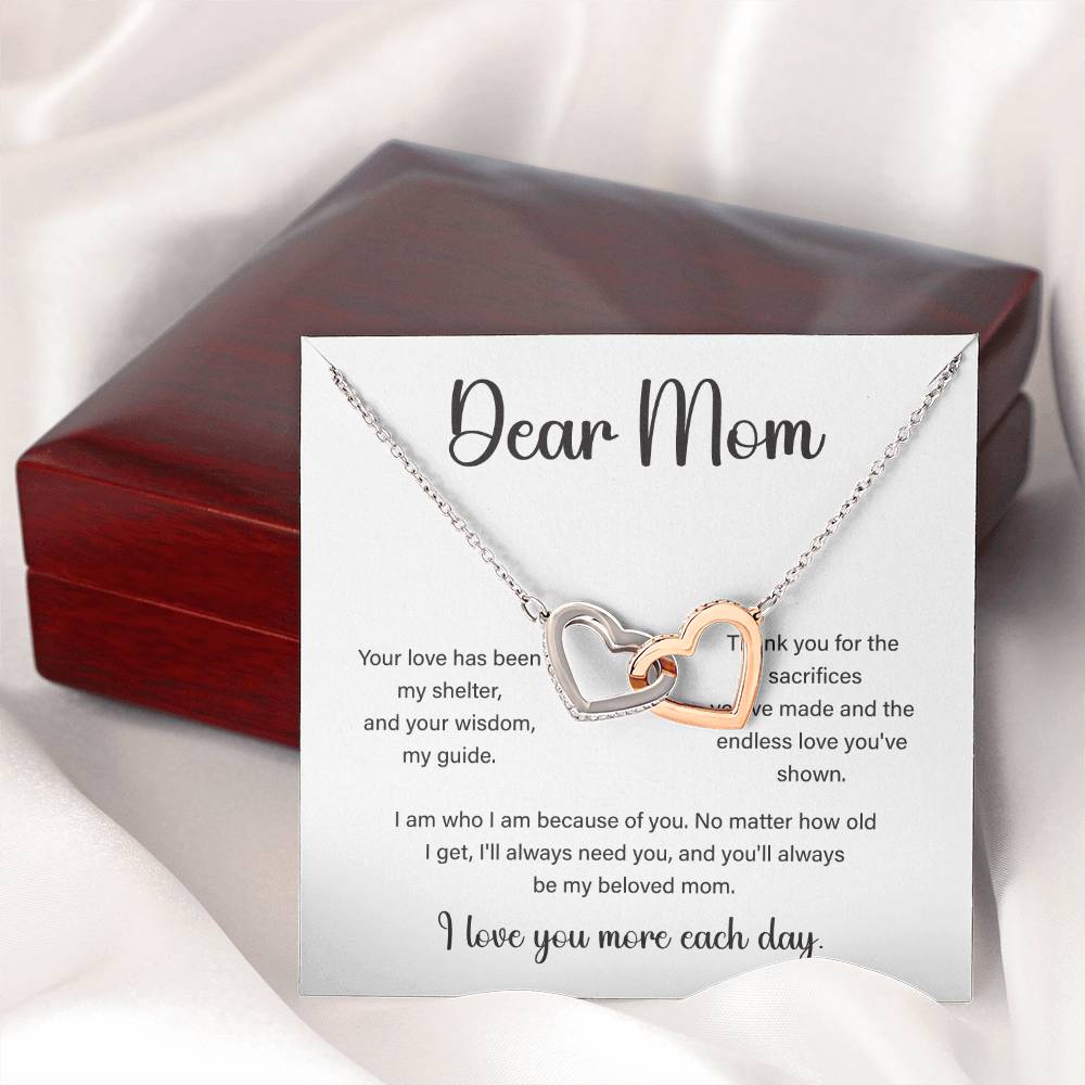 Dear mom your love has been my shelter.