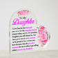 Acrylic Daughter Quote Gift - From Her Mother