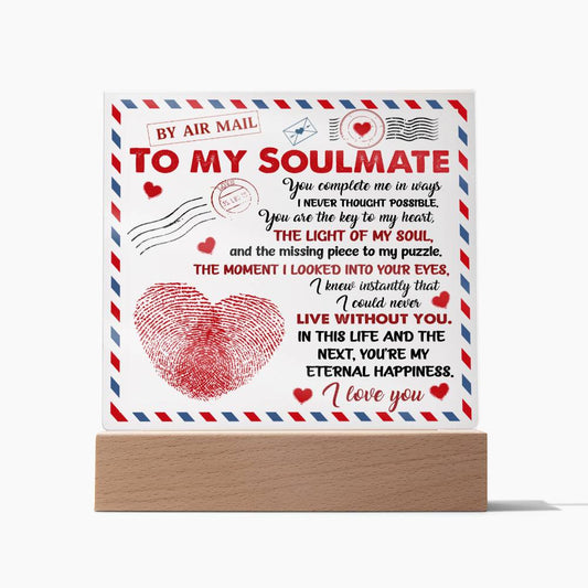 To My Soulmate You Complete Me In Way I Never Thought Possible, Acrylic Plaque Gift.