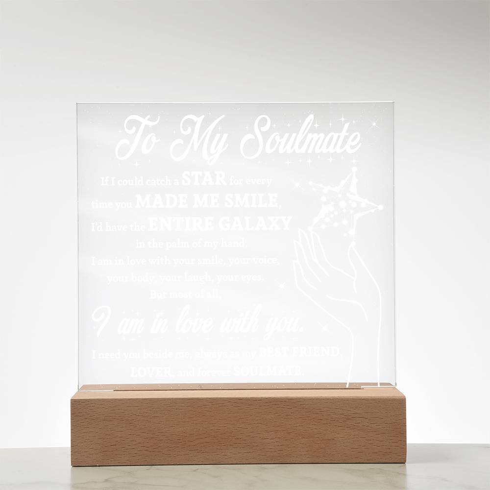 To My Soulmate If I Could Catch A Star For Every Time You Made Me Smile, Acrylic Plaque Gift.