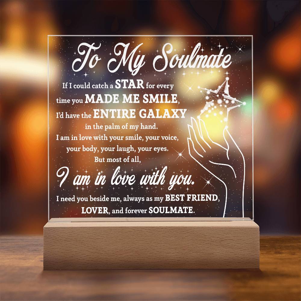 To My Soulmate If I Could Catch A Star For Every Time You Made Me Smile, Acrylic Plaque Gift.