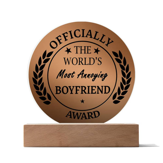 World’s Most Annoying Boyfriend Acrylic Sign Gift