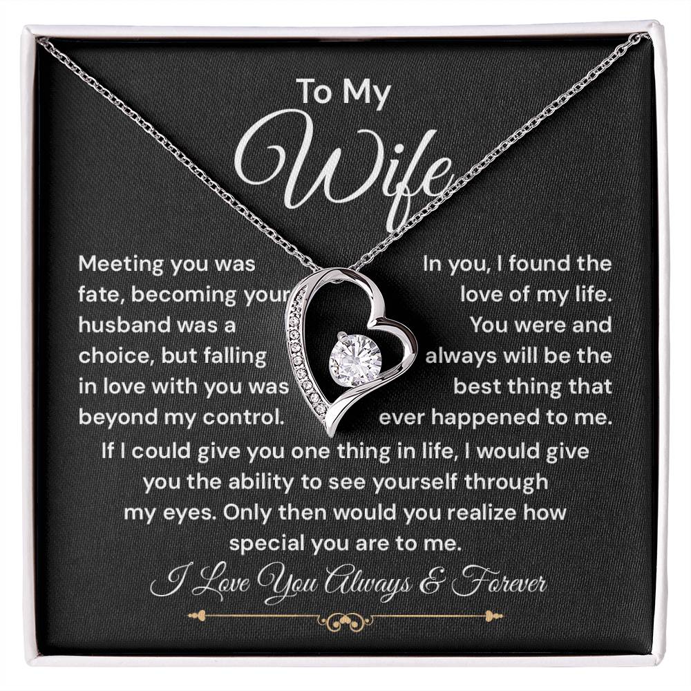To My Wife Necklace, Meeting You Was Fate, Becoming Your Husband Was A Choice, But Falling In Love With You Was Beyond My Control.