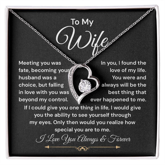To My Wife Necklace, Meeting You Was Fate, Becoming Your Husband Was A Choice, But Falling In Love With You Was Beyond My Control.