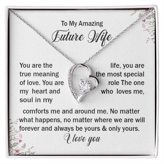 To myAmazing Future wife You are the true.