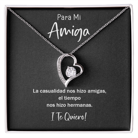 Para Mi Amiga La Casualidad Nos Hizo Amigas Y El Tiempo Hermanas