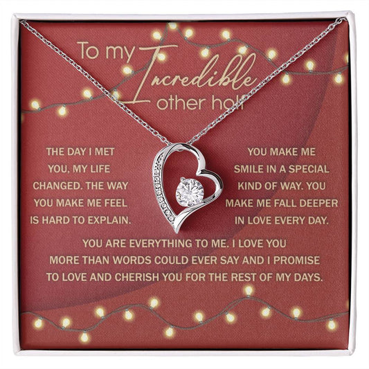To My Incredible Other Half Necklace Gift - The Day I Met You, My Life Changed, Forever Love Necklace For Soulmate, Wife, Girlfriend Gift For Valentine's Day, Birthday Gift.