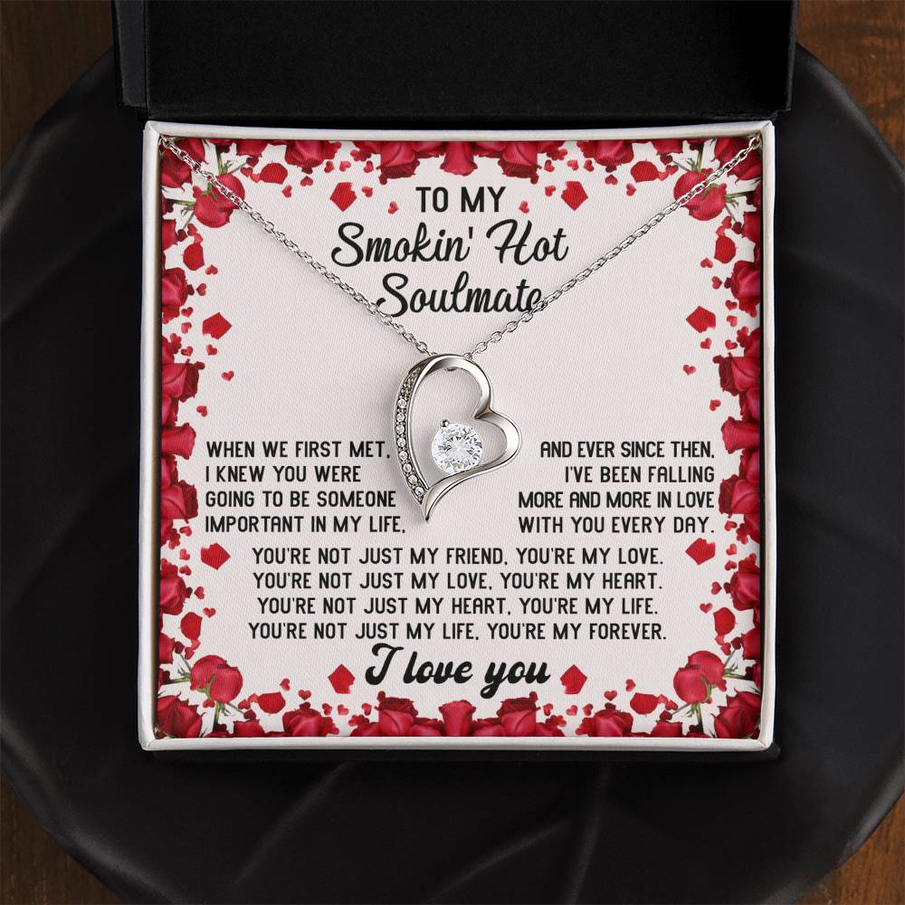 To My Smokin' Hot Soulmate Necklace Gift, Forever Heart Necklace Gift, Valentine's Day Soulmate Jewelry With A Meaningful Message Card.