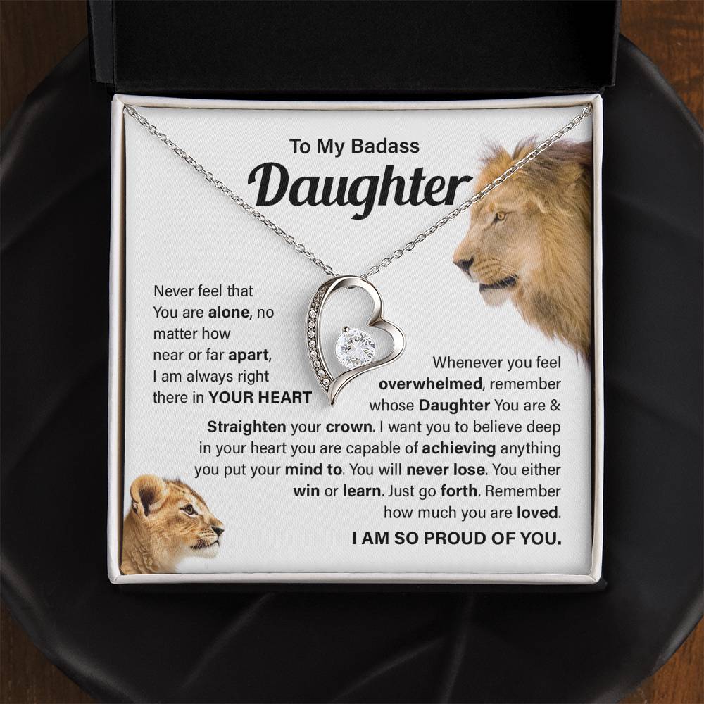 To My badass daughter, Never feel that