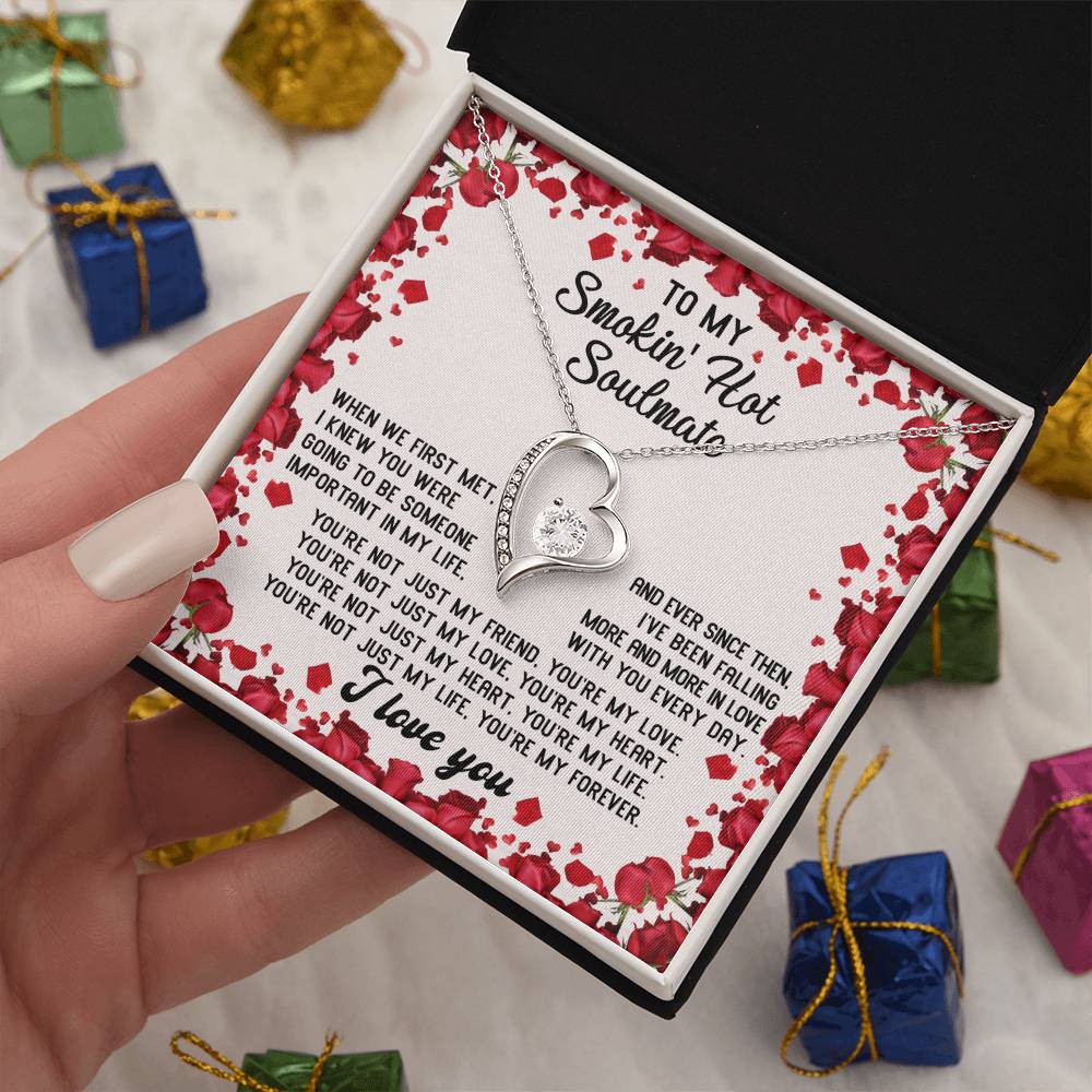 To My Smokin' Hot Soulmate Necklace Gift, Forever Heart Necklace Gift, Valentine's Day Soulmate Jewelry With A Meaningful Message Card.