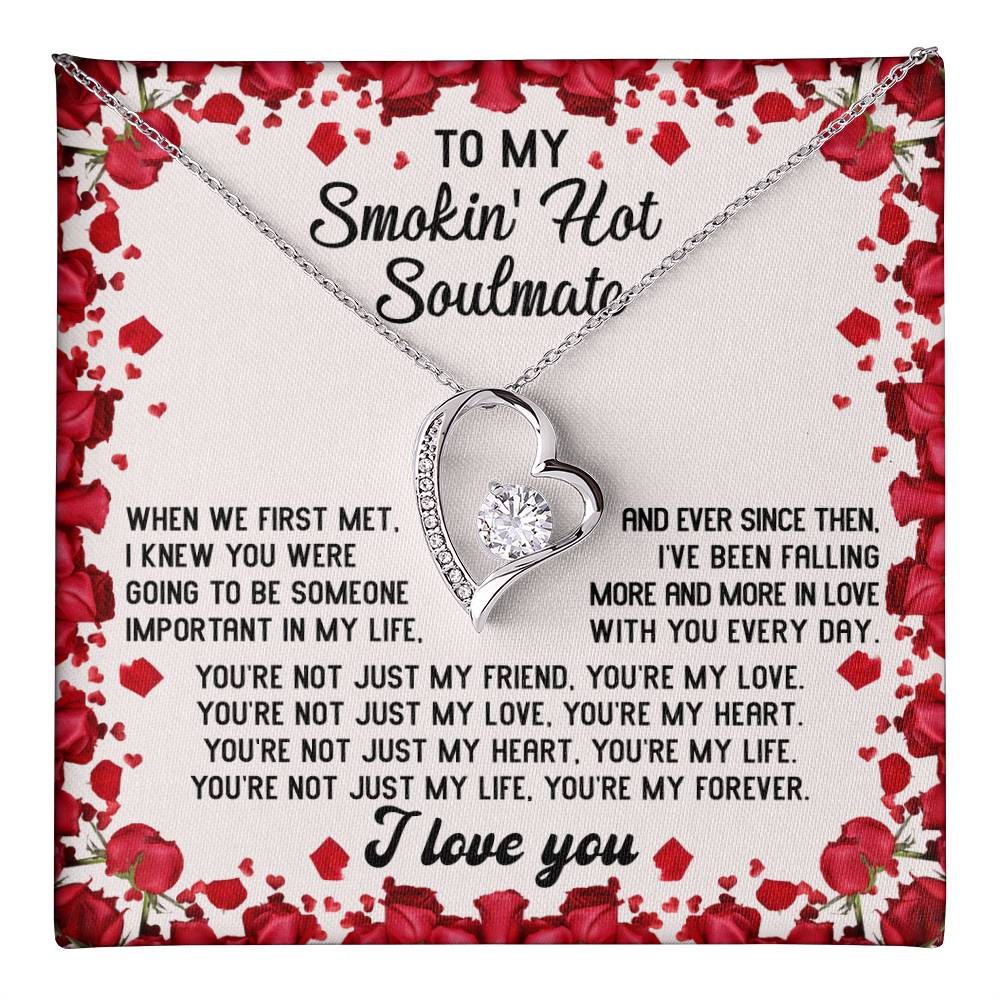 To My Smokin' Hot Soulmate Necklace Gift, Forever Heart Necklace Gift, Valentine's Day Soulmate Jewelry With A Meaningful Message Card.