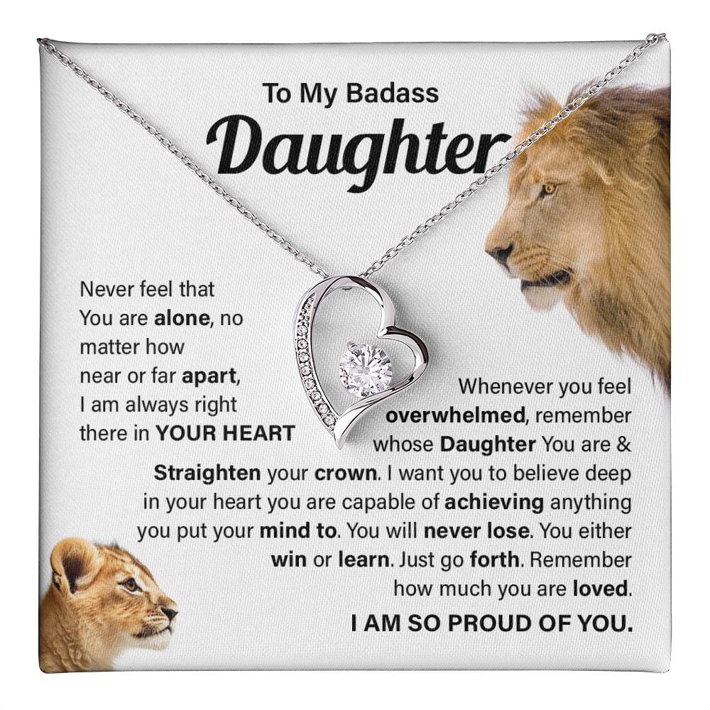 To My badass daughter, Never feel that