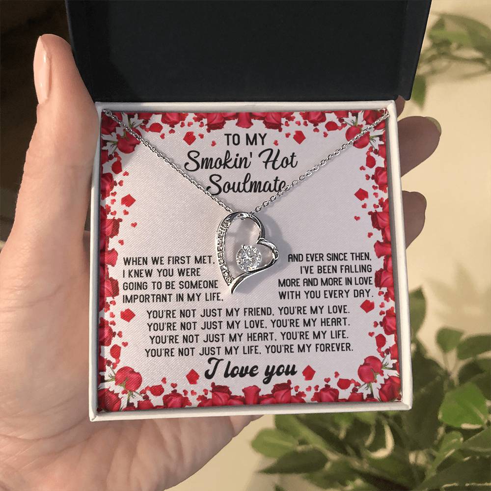 To My Smokin' Hot Soulmate Necklace Gift, Forever Heart Necklace Gift, Valentine's Day Soulmate Jewelry With A Meaningful Message Card.