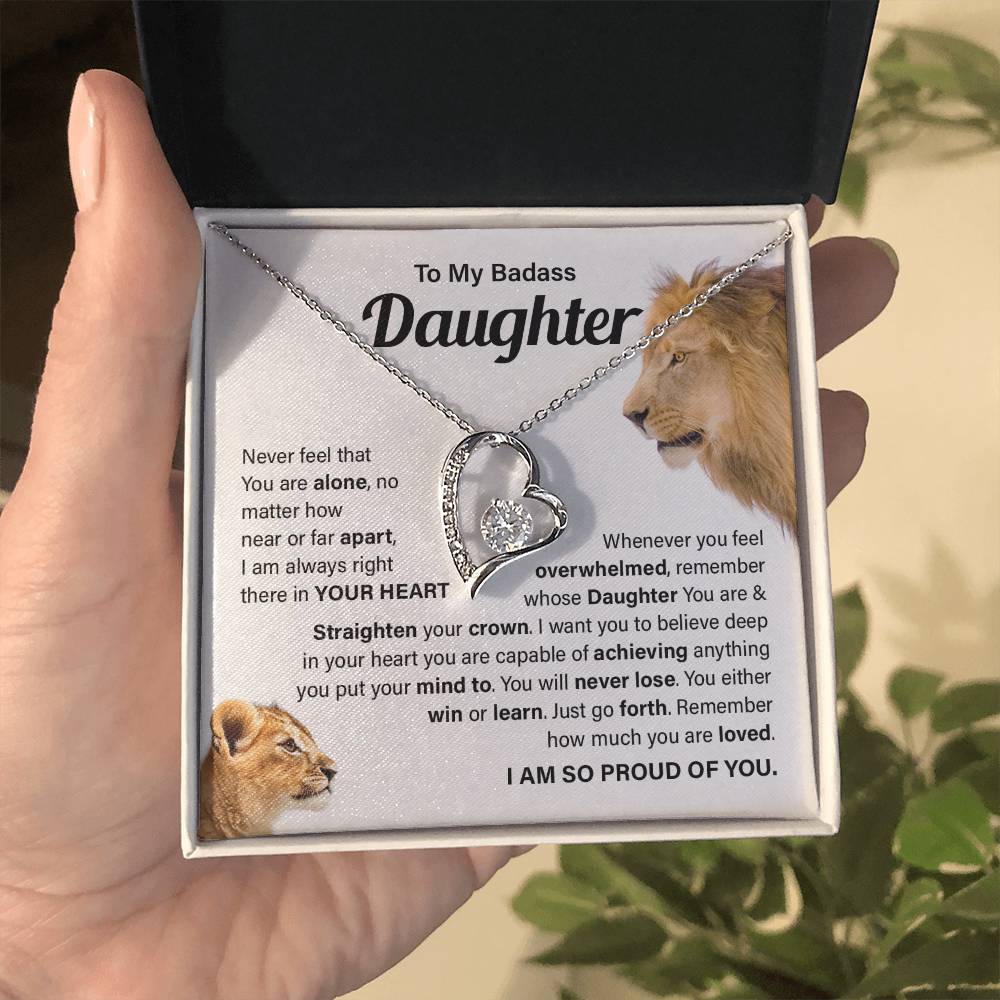 To My badass daughter, Never feel that