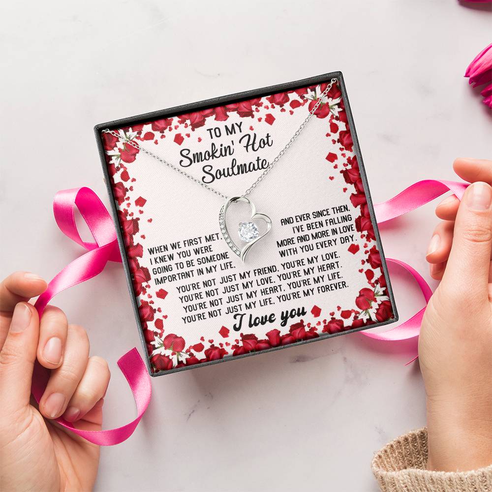 To My Smokin' Hot Soulmate Necklace Gift, Forever Heart Necklace Gift, Valentine's Day Soulmate Jewelry With A Meaningful Message Card.