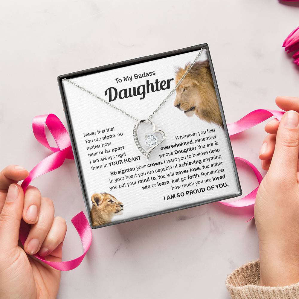 To My badass daughter, Never feel that