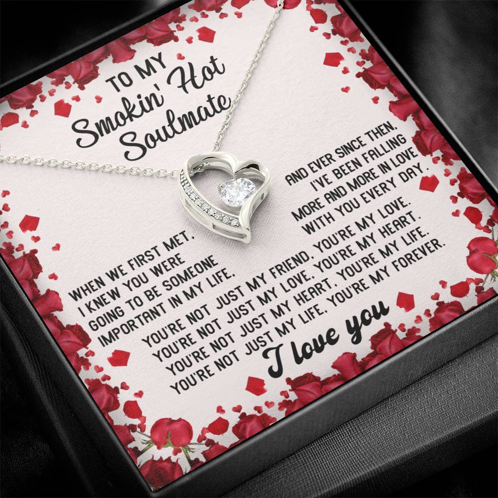 To My Smokin' Hot Soulmate Necklace Gift, Forever Heart Necklace Gift, Valentine's Day Soulmate Jewelry With A Meaningful Message Card.