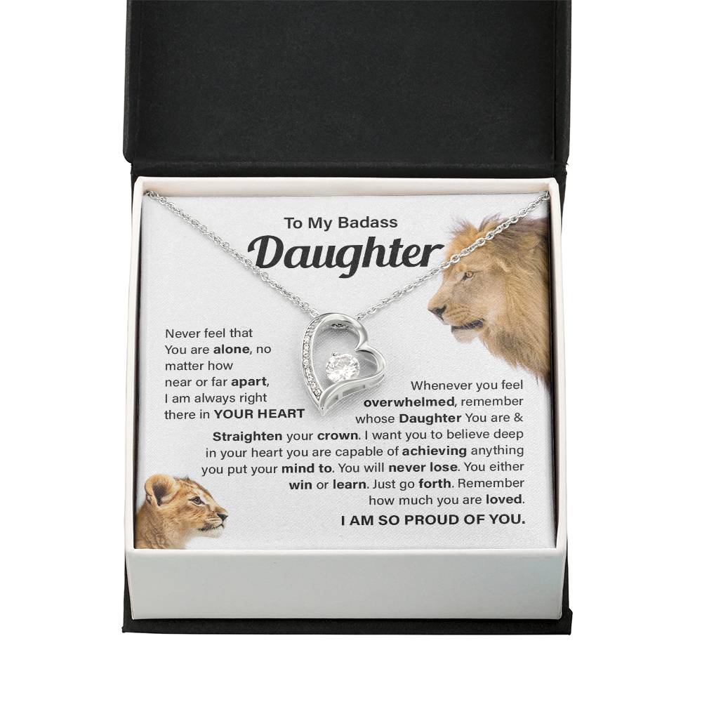 To My badass daughter, Never feel that