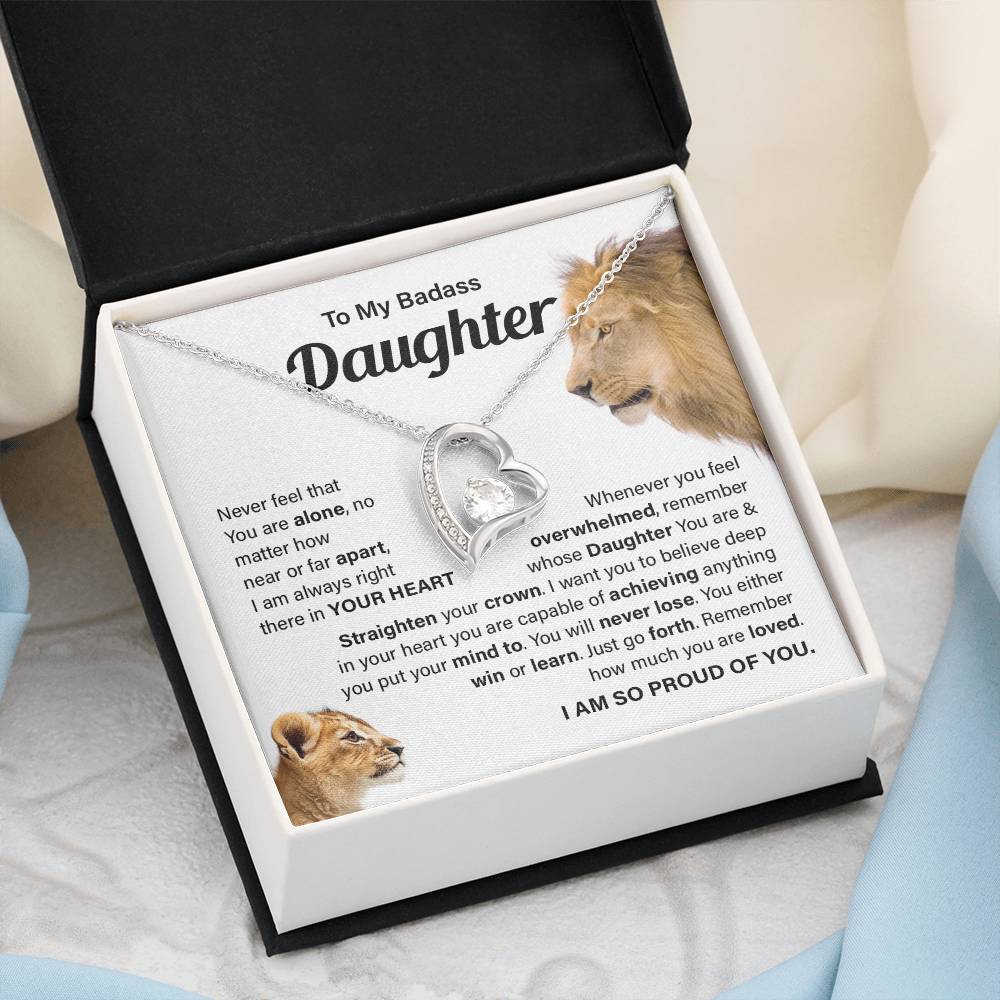 To My badass daughter, Never feel that